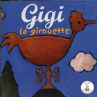 Couverture du livre « Gigi la girouette » de Nicolas Jolivot aux éditions Un The Chez Les Fourmis