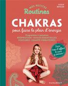 Couverture du livre « Mes petites routines : chakras pour faire le plein d'énergie » de Sioux Berger aux éditions Marabout