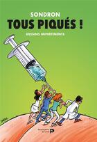 Couverture du livre « Tous piqués ! » de Jacques Sondron aux éditions Renaissance Du Livre