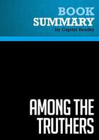 Couverture du livre « Summary: Among the Truthers : Review and Analysis of Jonathan Kay's Book » de Businessnews Publish aux éditions Political Book Summaries