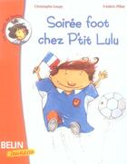 Couverture du livre « Soiree foot chez p'tit lulu » de Loupy/Pillot aux éditions Belin Education