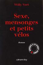 Couverture du livre « Sexe, mensonges et petits velos » de Willy Voet aux éditions Calmann-levy