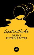 Couverture du livre « Drame en trois actes » de Agatha Christie aux éditions Le Masque