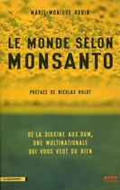 Couverture du livre « Le monde selon Monsanto ; de la dioxine aux OGM, une multinationale qui vous veut du bien » de Robin/Hulot aux éditions La Decouverte