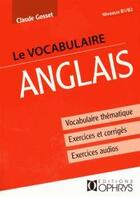 Couverture du livre « Le vocabulaire anglais ; niveaux B1-B2 ; vocabulaire thématique, exercices et corrigés, exercices audios » de Claude Gosset aux éditions Ophrys