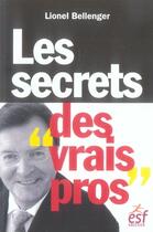Couverture du livre « Les secrets des vrais pros » de Bellenger L aux éditions Esf