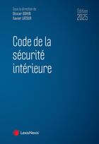 Couverture du livre « Code de la sécurité intérieure (édition 2025) » de Xavier Latour et Olivier Gohin aux éditions Lexisnexis