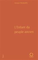 Couverture du livre « L'Enfant du peuple ancien » de Anouar Benmalek aux éditions Fayard/pauvert