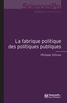 Couverture du livre « La fabrique des politiques publiques ; pour une approche pragmatique de l'action publique » de Philippe Zittoun aux éditions Presses De Sciences Po