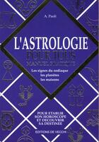 Couverture du livre « L'astrologie pour tous, manuel pratique » de Alberto Paoli aux éditions De Vecchi