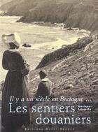 Couverture du livre « Il y a un siecle en bretagne... les sentiers douaniers » de Lagier-Le Corre-Scla aux éditions Ouest France