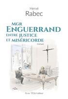 Couverture du livre « Mgr Enguerrand, entre justice et miséricorde » de Herve Rabec aux éditions Tequi