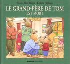 Couverture du livre « Le grand-père de Tom est mort » de Colette Hellings et Marie-Aline Bawin aux éditions Mango