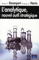 Couverture du livre « L'analytique, nouvel outil stratégique ; transformez vos informations en avantage concurrentiel » de Davenport/Harris aux éditions Pearson