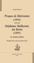 Couverture du livre « Propos de littérature (1894) ; Stéphane Mallarmé, un héros (1899) et autres textes » de Albert Mockel aux éditions Honore Champion
