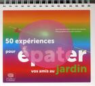 Couverture du livre « 50 expériences pour épater vos amis au jardin » de Jacques Guichard et Guy Simonin et Kamil Fadel aux éditions Le Pommier