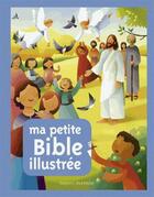 Couverture du livre « Ma petite Bible illustrée » de Sarah J. Dodd et Raffaella Ligi aux éditions Bayard Jeunesse