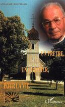 Couverture du livre « Un prêtre, un clocher, pour la vie » de Athanase Bouchard aux éditions L'harmattan