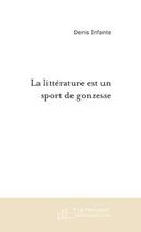 Couverture du livre « La litterature est un sport de gonzesse » de Denis Infante aux éditions Le Manuscrit