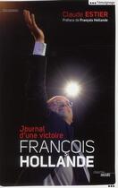 Couverture du livre « François Hollande ; journal d'une victoire » de Claude Estier aux éditions Cherche Midi