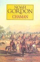 Couverture du livre « Chaman » de Noah Gordon aux éditions Michel Lafon