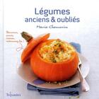 Couverture du livre « Légumes anciens et oubliés » de Marie Chemorin aux éditions First