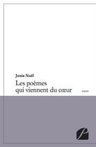 Couverture du livre « Les poèmes qui viennent du coeur » de Junia Noel aux éditions Editions Du Panthéon