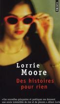 Couverture du livre « Des histoires pour rien » de Lorrie Moore aux éditions Points