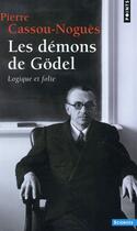 Couverture du livre « Les démons de Gödel ; logique et folie » de Pierre Cassou-Nogues aux éditions Points