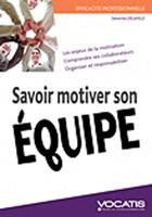 Couverture du livre « Savoir motiver son équipe » de Severine Delaville aux éditions Studyrama