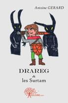 Couverture du livre « Drareg & les Surtam » de Gerard Antoine aux éditions Edilivre