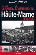 Couverture du livre « Les grands événements de la Haute-Marne » de Bruno Theveny aux éditions De Boree