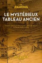 Couverture du livre « Le mystérieux tableau ancien » de Jiahong He aux éditions Editions De L'aube