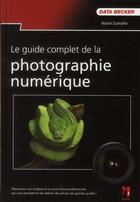 Couverture du livre « Le guide complet de la photo numérique » de Martin Zurmuhle aux éditions Ma