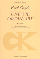Couverture du livre « Une vie ordinaire » de Karel Capek aux éditions L'age D'homme