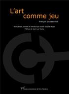 Couverture du livre « L'art comme jeu » de Zourabichvili F. aux éditions Pu De Paris Ouest