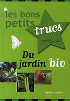 Couverture du livre « Les bons petits trucs du jardin bio » de Catherine Lamontagne aux éditions Rustica