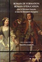 Couverture du livre « Roman de formation, roman d'éducation dans la littérature française et dans les littératures étrangères » de Philippe Chardin aux éditions Kime