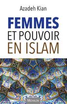 Couverture du livre « Femmes et pouvoir en islam » de Kian Azadeh aux éditions Michalon