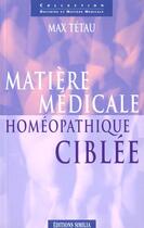 Couverture du livre « Matiere medicale homeopathique ciblee » de Tetau aux éditions Similia