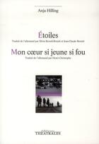 Couverture du livre « Étoiles ; mon coeur si jeune si fou » de Anja Hilling aux éditions Theatrales