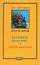 Couverture du livre « Saramani, danseuse khmèr » de Roland Meyer aux éditions Kailash