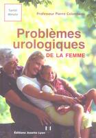 Couverture du livre « Problemes urologiques de la femme » de Pierre Colombeau aux éditions Josette Lyon