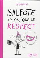 Couverture du livre « Salpote t'explique le respect » de Claudine Desmarteau aux éditions Thierry Magnier