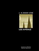 Couverture du livre « Les xipéhuz » de J.-H. Rosny Aine aux éditions Manucius