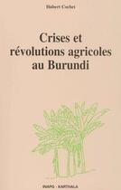 Couverture du livre « Crises et révolutions agricoles au Burundi » de Hubert Cochet aux éditions Karthala