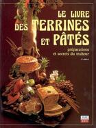 Couverture du livre « Le livre des terrines et pâtés ; préparation et secret du traiteur » de F Ehlert aux éditions Mae Erti