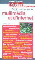 Couverture du livre « Les métiers du multimedia et d'internet » de Jean-Michel Oullion aux éditions L'etudiant