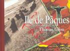 Couverture du livre « Ile de paques - voyage au bout de rapa nui » de Thomas Gilou aux éditions Horizon Illimite