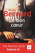 Couverture du livre « Le bon coeur » de Michel Bernard aux éditions Editions De La Loupe